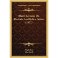 Blair's Lectures On Rhetoric And Belles-Letters (1822)