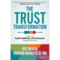 The Trust Transformation: Transform Your Health, Wellbeing, and Performance Through the Power of Trust