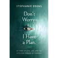 Don't Worry-I Have a Plan