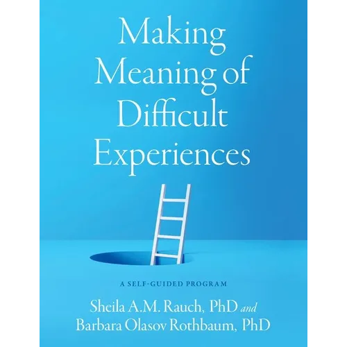 Making Meaning of Difficult Experiences: A Self-Guided Program