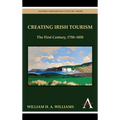Creating Irish Tourism: The First Century, 1750-1850