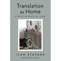 Translation as Home: A Multilingual Life