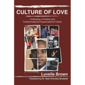 Culture of Love: Cultivating a Positive and Transformational Organizational Culture