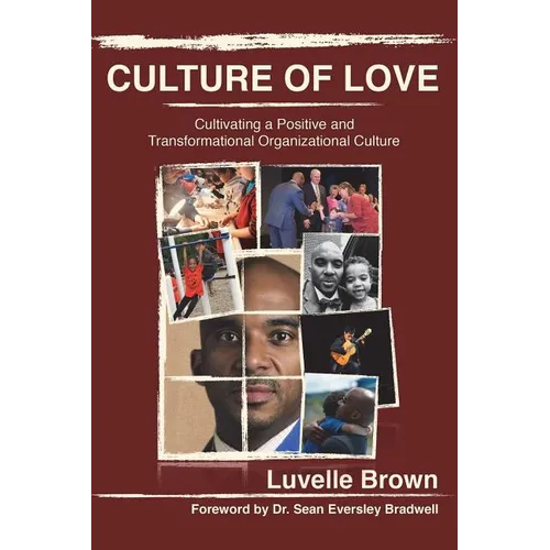 Culture of Love: Cultivating a Positive and Transformational Organizational Culture