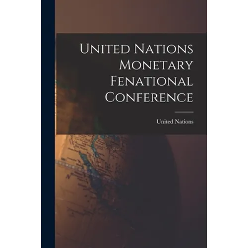 United Nations Monetary Fenational Conference
