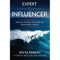 Expert to Influencer: How to Position Yourself for Meaningful Impact