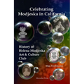 Celebrating Modjeska in California: History of Helena Modjeska Art & Culture Club