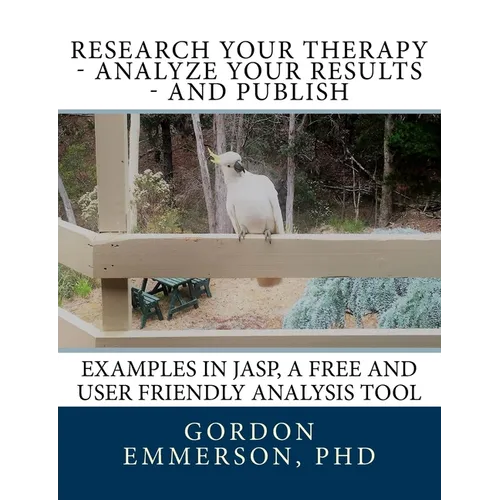 Research your Therapy - analyze your results - and Publish: Examples in JASP, a free and user friendly analysis tool