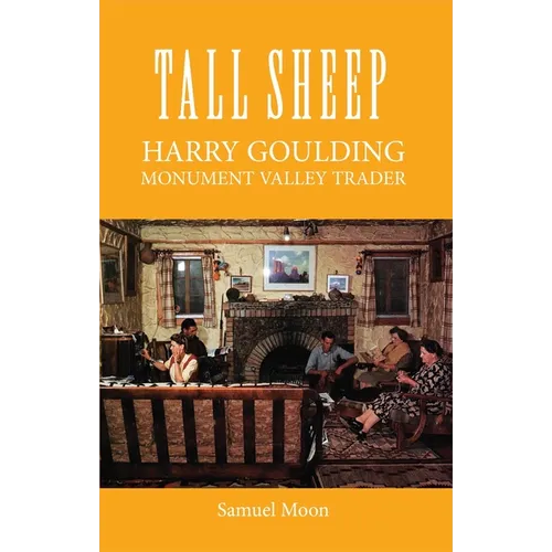 Tall Sheep: Harry Goulding Monument Valley Trader