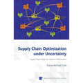 Supply Chain Optimization under Uncertainty