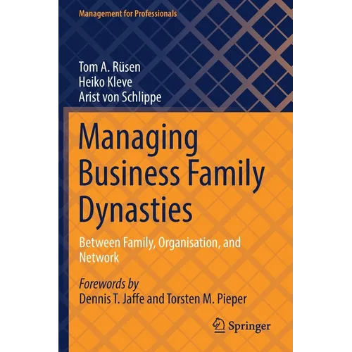 Managing Business Family Dynasties: Between Family, Organisation, and Network