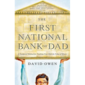 The First National Bank of Dad: A Foolproof Method for Teaching Your Kids the Value of Money