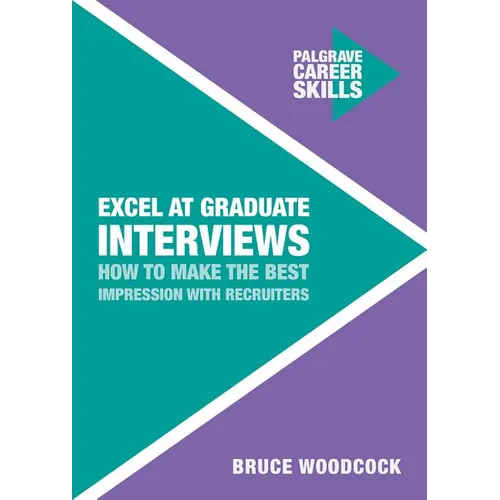 Excel at Graduate Interviews: How to Make the Best Impression with Recruiters