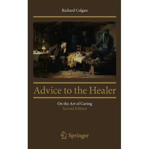 Advice to the Healer: On the Art of Caring