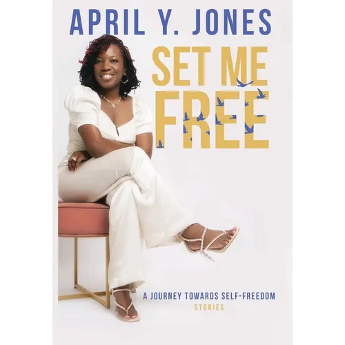 Set Me Free: A Journey Toward Self-Freedom