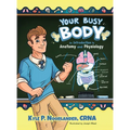 Your Busy Body: An Introduction to Anatomy and Physiology