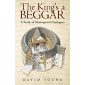 The King's a Beggar: A Study of Shakespeare's Epilogues