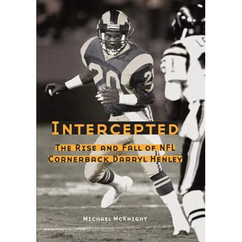 Intercepted: The Rise and Fall of NFL Cornerback Darryl Henley