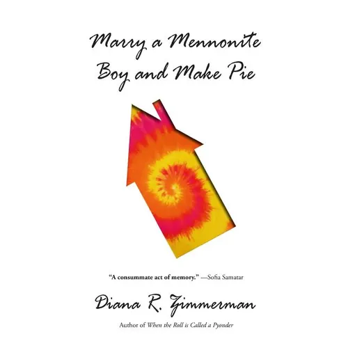 Marry a Mennonite Boy and Make Pie