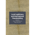 Local Legitimacy and International Peacebuilding
