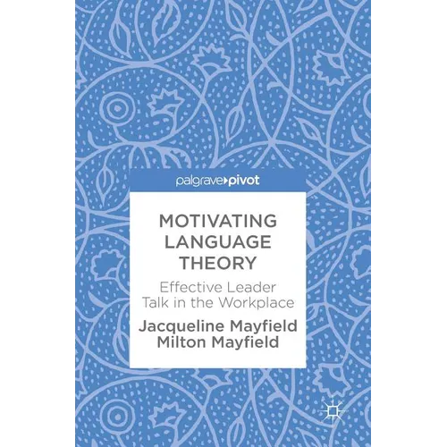 Motivating Language Theory: Effective Leader Talk in the Workplace