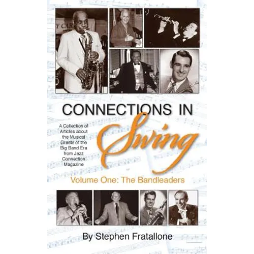 Connections in Swing: Volume One: The Bandleaders (hardback)