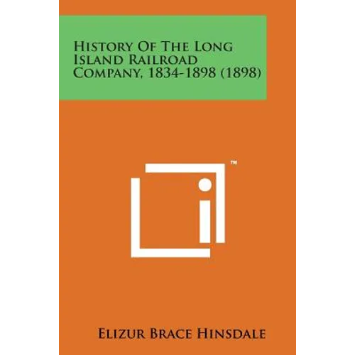 History of the Long Island Railroad Company, 1834-1898 (1898)