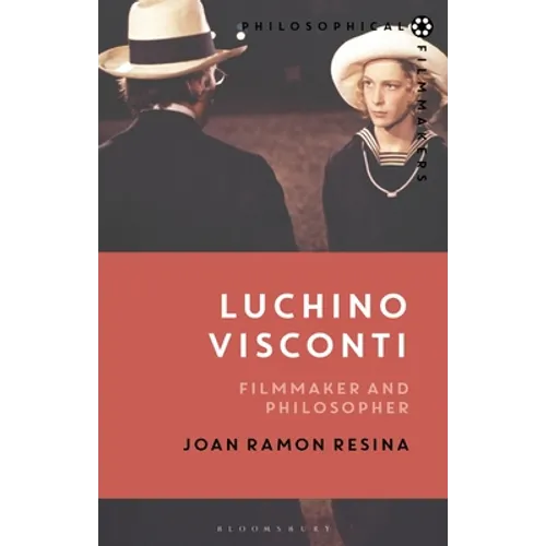 Luchino Visconti: Filmmaker and Philosopher