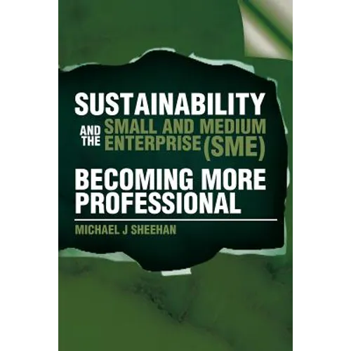 Sustainability And The Small And Medium Enterprise (SME): Becoming More Professional