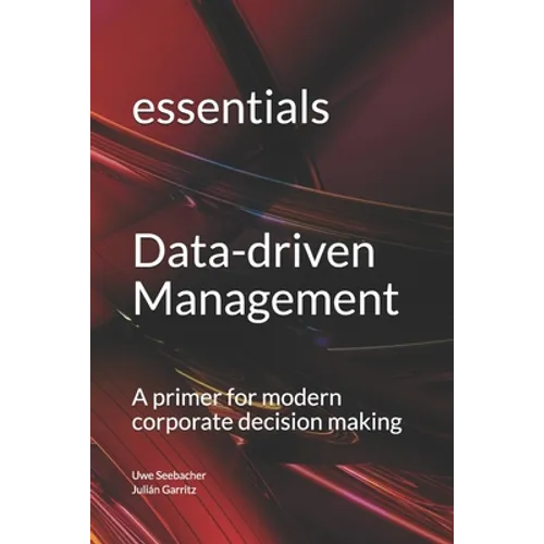 Data-driven Management: A primer for modern corporate decision making