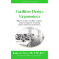 Facilities Design Ergonomics: Effective facilities and office workplace design strategies for increasing human and business performance
