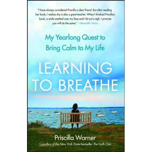 Learning to Breathe: My Yearlong Quest to Bring Calm to My Life