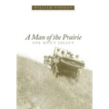 A Man of the Prairie: One Man's Legacy