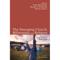 The Emerging Church, Millennials, and Religion: Volume 2: Curations and Durations