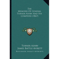 The Memoirs Of General Turner Ashby And His Compeers (1867)