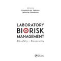 Laboratory Biorisk Management: Biosafety and Biosecurity