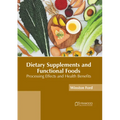 Dietary Supplements and Functional Foods: Processing Effects and Health Benefits