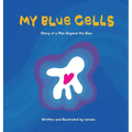 My Blue Cells: Story Of A Man Beyond The Blue