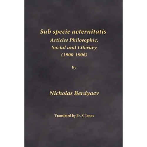 Sub specie aeternitatis: Articles Philosophic, Social and Literary (1900-1906)