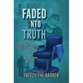 Faded into Truth