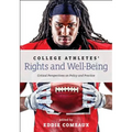 College Athletes' Rights and Well-Being: Critical Perspectives on Policy and Practice