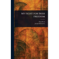 My Fight for Irish Freedom