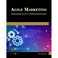 Agile Marketing: Implementing Scrum in a Marketing Environment