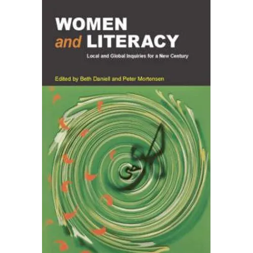 Women and Literacy: Local and Global Inquiries for a New Century