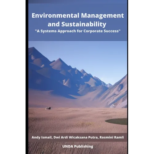 Environmental Management and Sustainability: A Systems Approach for Corporate Success