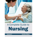 Complete Guide to Nursing: Volume II