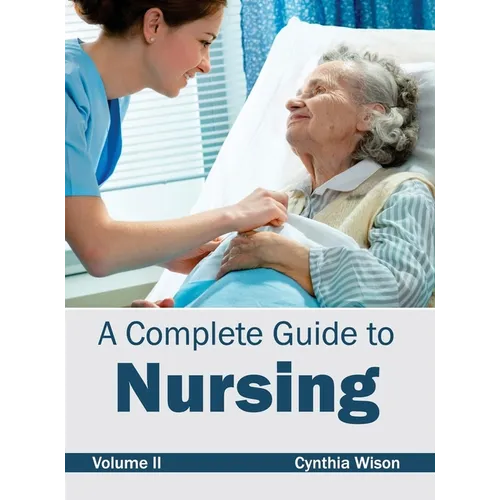 Complete Guide to Nursing: Volume II