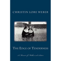 The Edge of Tenderness: A Memoir of Mothers and Sisters