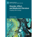 Disorder, Affect, and Modernist Literature: Empathy After Entropy