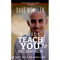 I Will Teach You To Become Rich: Don't Get A Job Make A Job